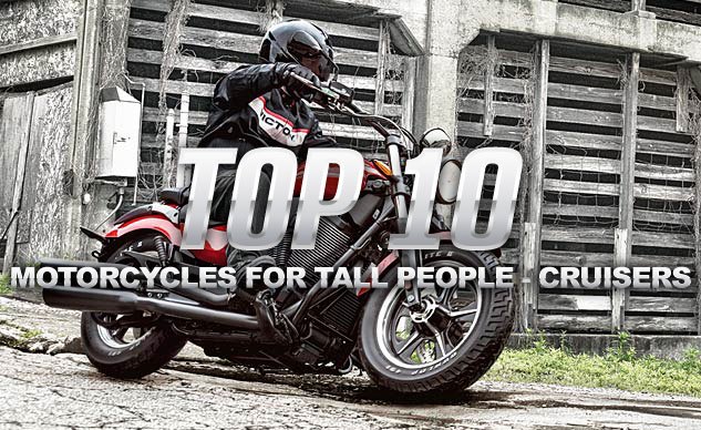 Top 10 Motorcycles for Tall People - Cruisers