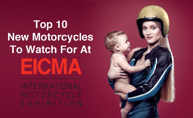 top 10 new motorcycles to watch for at eicma