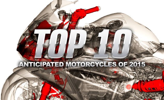 Top 10 Anticipated Motorcycles of 2015