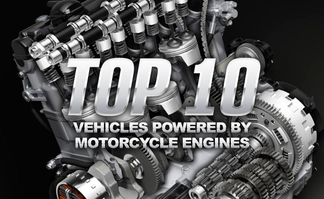 Top 10 Vehicles Powered By Motorcycle Engines