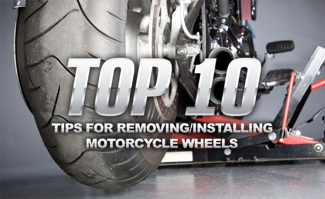 Top 10 Tips for Removing/Installing Motorcycle Wheels
