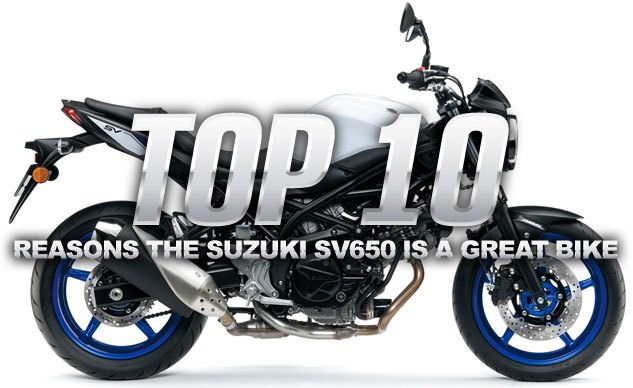 top 10 reasons the suzuki sv650 is a great bike