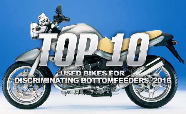 Top 10 Used Bikes for Discriminating Bottomfeeders, 2016