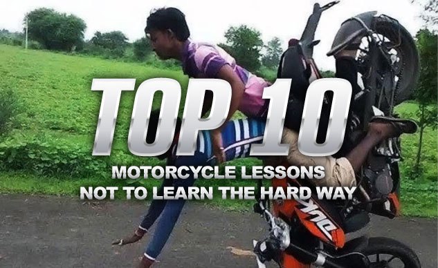 Top 10 Motorcycle Lessons Not To Learn the Hard Way