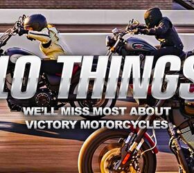 10 Things We'll Miss Most About Victory Motorcycles