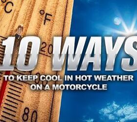 10 Ways To Keep Cool In Hot Weather On A Motorcycle