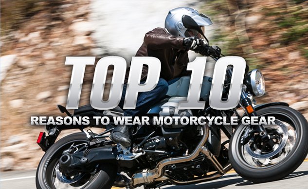 Top 10 Reasons To Wear Motorcycle Gear