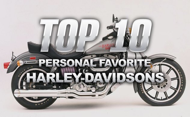 top 10 personal favorite harley davidsons