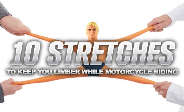 10 stretches to keep you limber while motorcycle riding