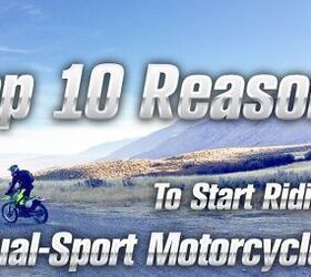 Top 10 Reasons To Start Riding Dual-Sport Motorcycles