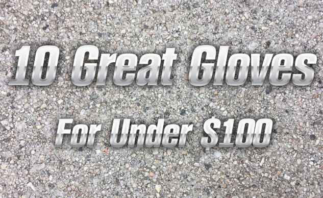 10 Great Motorcycle Gloves For Under $100