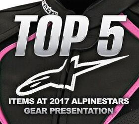 Top 5 Items At 2017 Alpinestars Gear Presentation