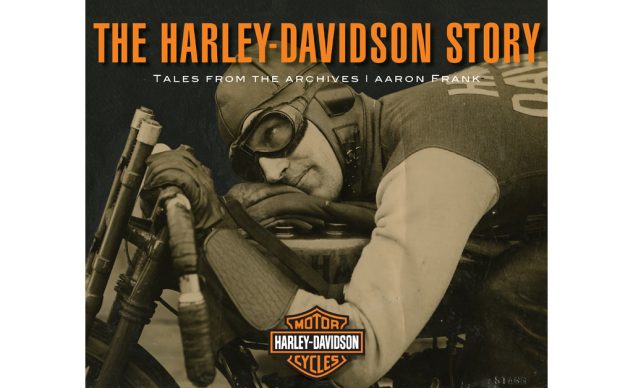 MO Books: "The Harley-Davidson Story: Tales From The Archives"