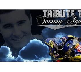 A Tribute To Fallen Racer Tommy Aquino – Video