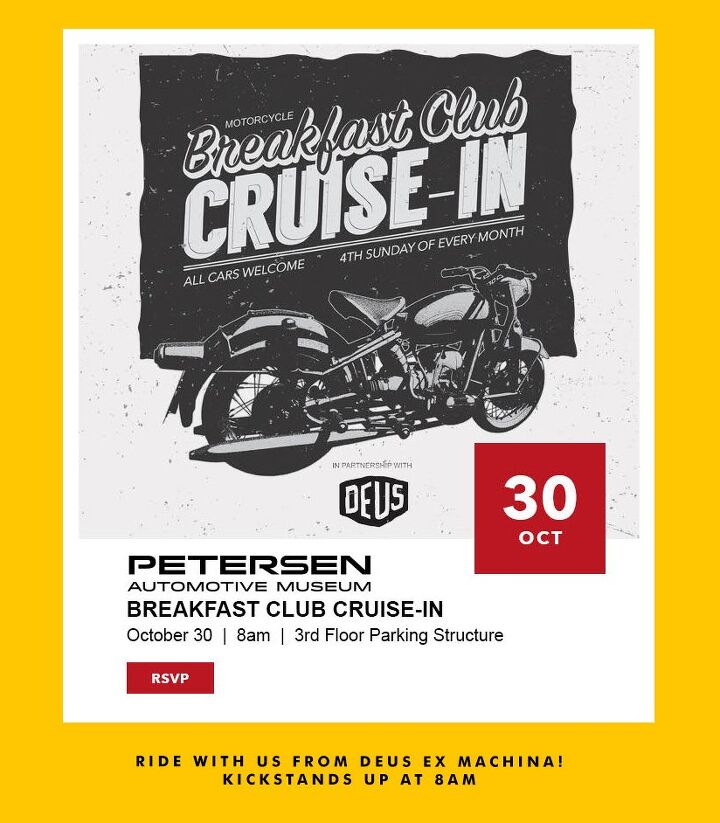 join deus ex machina for the breakfast club cruise in at the petersen museum oct 30