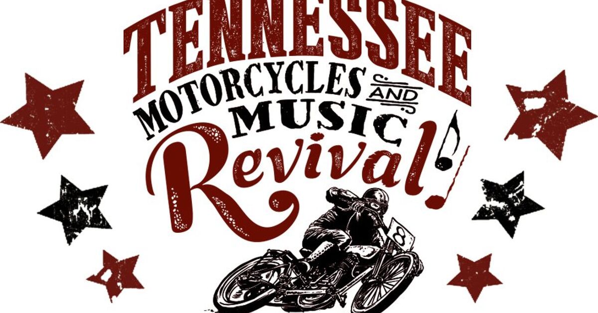 Tickets Now Available For Tennessee Motorcycles and Music Revival ...
