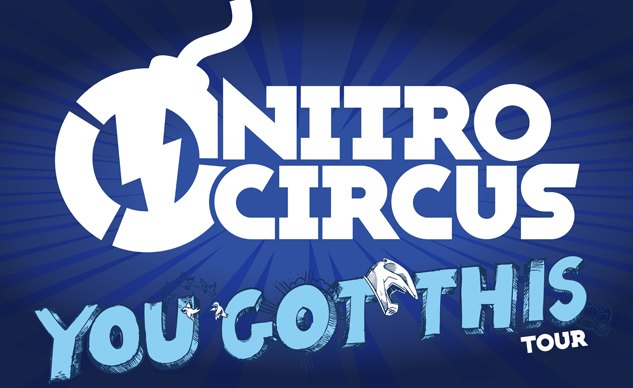 nitro circus you got this tour coming to the u s and canada fall 2018