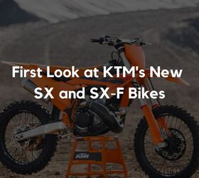 First Look at KTM's New SX and SX-F Bikes